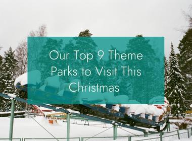 British Hamper Company Our Top 9 Christmas Activities for Families – Theme Parks
